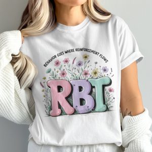 RBT T-Shirt, Behavior Goes Where Reinforcement Flows Shirt, Therapist Tee, Psychology Shirt, Teacher Shirt, Special Education TShirt