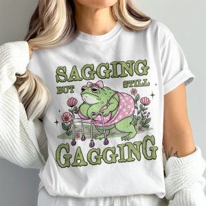 Sagging But Still Gagging Frog T-Shirt, Funny Grandma Frog, Comfort Colors Tee, Quirky Froggy, Birthday Gift, Unique Graphic Tee