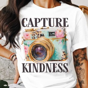 Capture Kindness T-Shirt, Floral Camera Design, Positive Vibes Tee, Unique Gift, Women's Apparel, Photo Lover Shirt