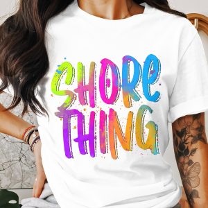Shore Thing T-Shirt, Colorful Beach Design Shirt, Summer Vacation Apparel, Trendy Graphic Tee, Gift For Beach Lovers, Vacation Shirt