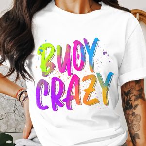 Buoy Crazy T-Shirt, Colorful Graphic Tee, Summer Vacation Shirt, Fun Boating Tee, Trendy Slogan Shirt, Casual Everyday Top