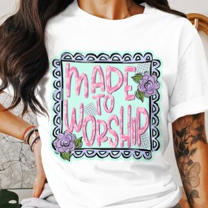 Made To Worship T-Shirt, Christian Tee, Religious T-Shirt, Floral Tee, Pink Lettering, Aesthetic Design, Trendy Shirt, Women's Apparel