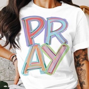 Pray T-Shirt, Colorful Lettering, Christian Apparel, Inspirational Tee, Religious Gift, Faith Based Clothing, Graphic Tee