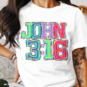 John 3 16 Shirt, Christian Bible Verse, Colorful Religious Graphic T-Shirt, Scripture Tee, Faith Based Apparel, Inspirational Gift Idea