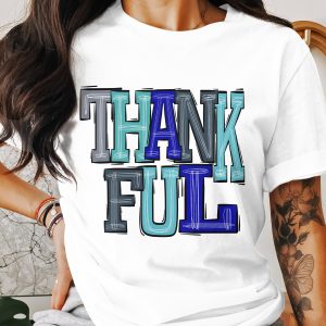 Thankful T-Shirt, Trendy Graphic Tee, Thanksgiving Apparel, Attitude Shirt, Positive Vibes, Everyday Shirt, Cute T-Shirt, Gift Idea
