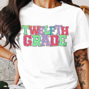 Twelfth Grade Colorful T-Shirt, Back to School Shirt, Funny Senior Shirt, Class of 2025 T Shirt, High School Graduate Tee, Teacher Gift