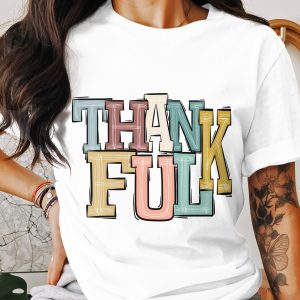 Thankful T-Shirt, Thanksgiving Shirt, Fall Apparel, Trendy Shirt, Holiday Tee, Thankful Graphic Tee, Colorful Thanksgiving T-Shirt