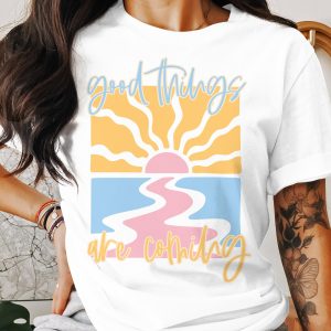 Good Things Coming T-Shirt, Positive Vibes Tee, Motivational Quote Shirt, Aesthetic Graphic, Boho Style, Trendy Design