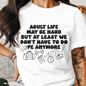Adult Life PE Class T-Shirt, Funny Gym Tee, Workout Lover Shirt, Fitness Gift, Exercise Humour TShirt, Motivation T-Shirt