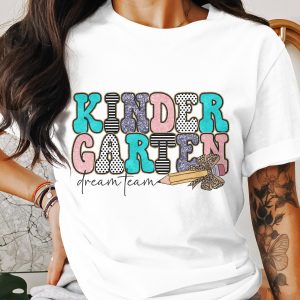 Kindergarten Dream Team T-Shirt, Teacher Shirt, School T-Shirt, Cute Teacher Gift, Back To School Shirt, Teacher Appreciation