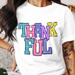 Thankful Colorful Typography Graphic Design Unisex T-Shirt