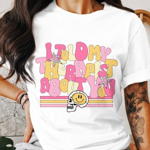 I Told My Therapist About You T-Shirt, Funny Therapy Shirt, Mental Health Tee, Skull Smiley Face, Trending Graphic T-Shirt, Trendy Style