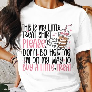 Little Treat T-Shirt, Skeleton Hand Iced Coffee, Don't Bother Me T-Shirt, Funny Treat Tee, Gift Idea, Casual T-Shirt, Trendy Apparel
