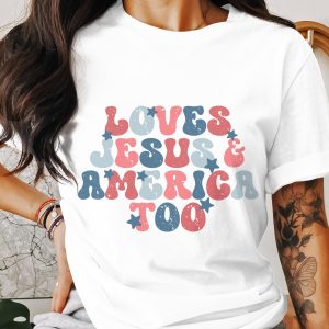 Loves Jesus and America Too T-Shirt, Patriotic Shirt, Religious T-Shirt, 4th of July T-Shirt, USA Shirt, Patriotic Gift