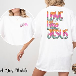 Comfort Colors C1717 Love Like Jesus T-Shirt, Floral Design, Christian Apparel, Religious Tee, Trendy Shirt, Cute Graphic Tee