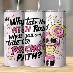 Psycho Path Tumbler Wrap, Funny Digital Download, 20oz Sublimation Design, Quote Tumbler, Girly Tumbler Design, Humor Gift Idea