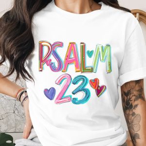Psalm 23 T-Shirt, Christian Apparel, Religious Shirt, Colorful Heart Design, Faith Based, Scripture T Shirt, Spiritual Gift, Bible Verse
