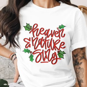 Heaven and Nature Sing T-Shirt, Christmas Shirt, Holiday Tee, Festive Graphic T Shirt, Christmas Carol Shirt, Holiday Season Shirt