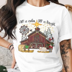 All is Calm T-Shirt, All is Bright T-Shirt, Christmas Barn Shirt, Farmhouse Christmas T-Shirt, Holiday T-Shirt, Winter T-Shirt