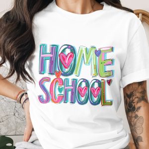 Homeschool T-Shirt, Colorful Hearts Shirt, Teacher T-Shirt, Back to School Tee, Homeschool Mom T-Shirt, Cute School T Shirt