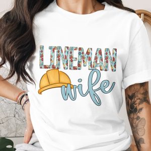 Lineman Wife T-Shirt, Floral Lineman Tee, Supportive Wife Gift, Proud Wife Shirt, Construction Worker, Iron Worker, Gift for Her