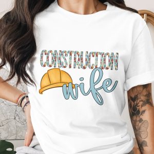 Construction Wife T-Shirt, Gift For Her, Wife of Builder, Construction Worker Wife, Proud Wife Shirt, Blue Wife Text Shirt