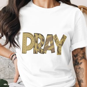 Pray T-Shirt, Faith Shirt, Religious Tee, Christian Apparel, Inspirational Gift, Women's T-shirt, Boho Design, Everyday T-shirt