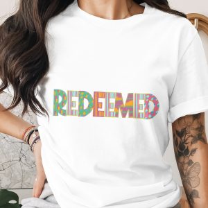Redeemed T-Shirt, Christian Apparel, Religious Tee, Faith Based Gift, Inspirational Clothing, Spiritual Shirt, Positive Message, Trendy