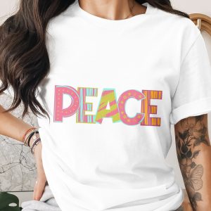 Colorful Peace T Shirt, Positive Vibes Tee, Cute Graphic TShirt, Inspirational Gift for Women, Trendy Peace Sign Shirt, Stylish Summer Top
