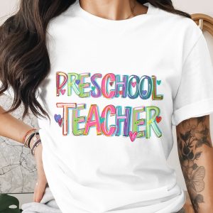 Preschool Teacher T-Shirt, Colorful Teacher Shirt, Teacher Appreciation Gift, Back To School T Shirt, End Of Year Teacher Gift, Teacher Tee