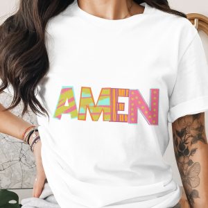 Amen T-Shirt, Colorful Graphic Tee, Faith Based, Christian Apparel, Religious Gift, Trendy T Shirt, Inspirational Clothing