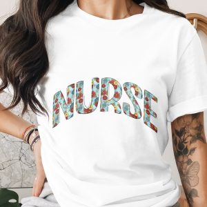 Floral Nurse T-Shirt, Colorful Nurse Appreciation Gift, Nurse Life Tee, Cute Nursing T Shirt, Gift for Nurses, Nurse Week T Shirt