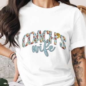 Coachs Wife T-Shirt, Floral Design, Sports Mom Shirt, Gift For Her, Team Support Tee, Game Day Shirt, Wife Appreciation, Gift For Coachs