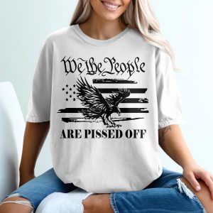 We The People T-Shirt, American Eagle, Pissed Off Tee, Patriotic Shirt, USA Flag Shirt, American Pride T Shirt, Constitutional Rights