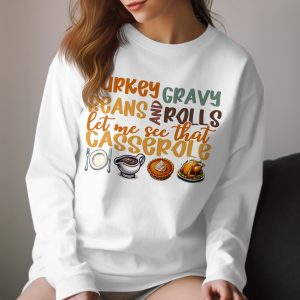 Thanksgiving Long Sleeve T-Shirt, Funny Fall Shirt, Let me see that Casserole, Turkey Gravy Beans Rolls, Autumn Harvest Long Sleeve Tee