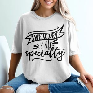Awkward is My Specialty T-Shirt, Funny Quote Tee, Introvert Gift, Quirky Shirt, Unique Design, Statement Shirt