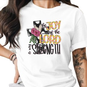The Joy of the Lord is My Strength Christian Design T-Shirt