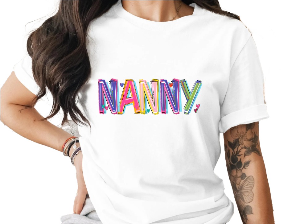 Nanny T-Shirt, Colorful Nanny Design, Gift for Nanny, Cute Nanny Tee, Best Nanny Ever Shirt, Nanny Appreciation, Nanny Birthday