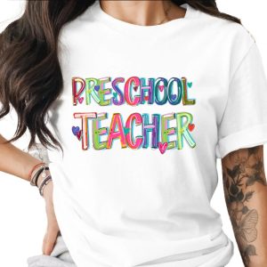 Preschool Teacher T-Shirt, Colorful Teacher Shirt, Teacher Appreciation Gift, Back To School T Shirt, End Of Year Teacher Gift, Teacher Tee