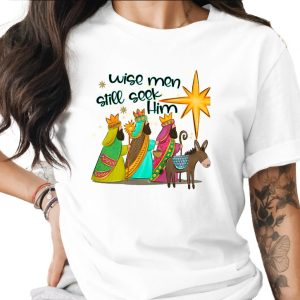 Wise Men Still Seek Him, Christmas T-Shirt, Three Kings Nativity Star, Christian Holiday Apparel, Xmas Tee, Gift for Christmas