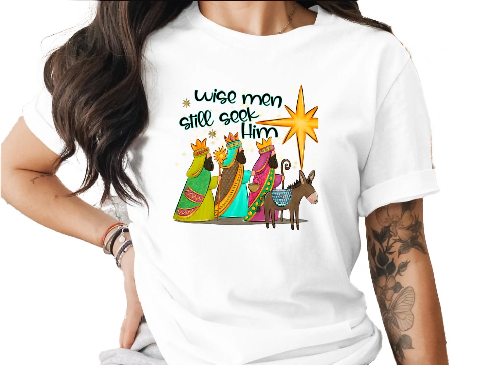 Wise Men Still Seek Him, Christmas T-Shirt, Three Kings Nativity Star, Christian Holiday Apparel, Xmas Tee, Gift for Christmas