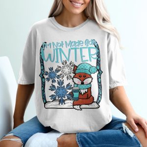 Winter Fox T-Shirt, Not Made for Winter, Cute Animal Tee, Snowflakes Shirt, Funny Winter Apparel, Cozy Holiday Gift, Trendy Winter Top