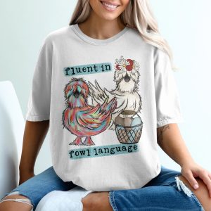 Fluent in Fowl Language T-Shirt, Silkie Chicken Tee, Funny Chicken Shirt, Chicken Lover Gift, Farm Animal Tee, Quirky T-Shirt