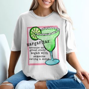 Margarita T-Shirt, Funny Drink Tee, Margarita Quote, No Great Story T-Shirt, Cocktail Lover Gift, Cinco de Mayo Shirt, Alcohol Tee