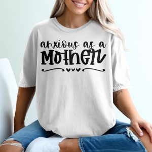 Anxious as a Mother T-Shirt, Mom Life Shirt, Funny Mother's Day Gift, Motherhood Anxiety Tee, Gift For Mom, Mom Quote Shirt