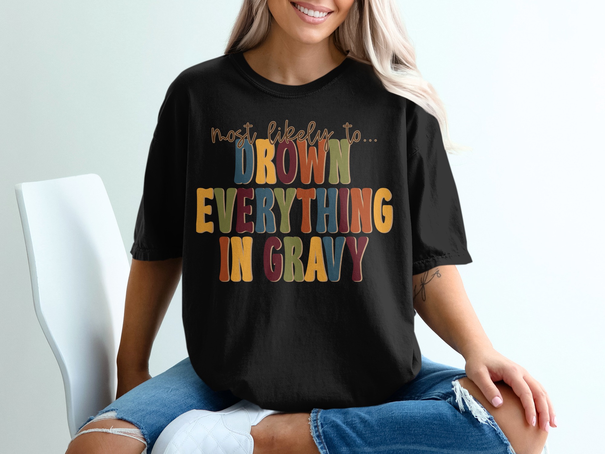 Most Likely to Drown Everything in Gravy T-Shirt, Funny Thanksgiving T Shirt, Sarcastic T Shirt, Humor Tee, Food Lover Tee - Image 2