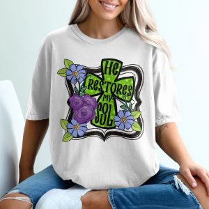 He Restores My Soul T-Shirt, Religious Shirt, Floral Cross Tee, Christian Apparel, Faith T-Shirt, Inspirational Shirt, Gift for Believer