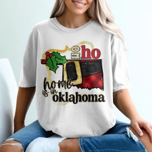 Home is in Oklahoma Christmas T-Shirt, Oklahoma State Pride Shirt, Holiday T Shirt, Oklahoma Christmas Tee, Festive Oklahoma Gift