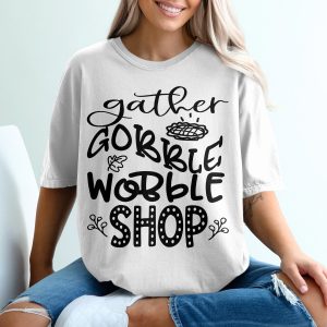 Gather Gobble Wobble Shop T-Shirt, Thanksgiving Shirt, Fall Season T Shirt, Holiday Apparel, Festive Top, Trendy Shirt, Thanksgiving Gift