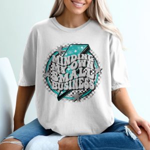 Minding My Small Business T-Shirt, Entrepreneur Shirt, Business Owner Tee, Women in Business Gift, Handmade Business Shirt, Boss Babe T